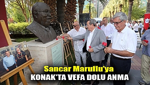 Sancar Maruflu’ya Konak’ta vefa dolu anma