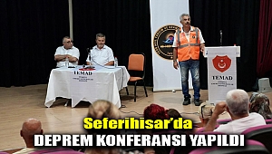 Seferihisar’da deprem konferansı yapıldı