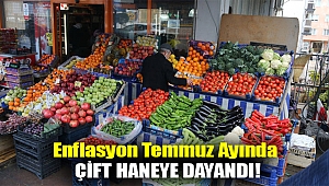 Son 1,5 yılın zirvesinde: Enflasyon temmuz ayında çift haneye dayandı!
