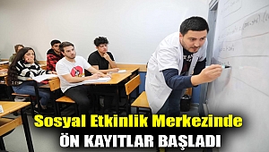 Sosyal etkinlik merkezinde ön kayıtlar başladı