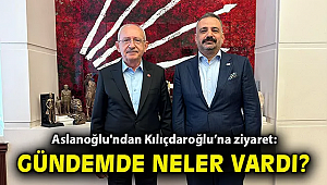 Aslanoğlu'ndan Kılıçdaroğlu'na ziyaret: Gündemde neler vardı?