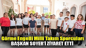 Görme engelli milli takım sporcuları Başkan Soyer’i ziyaret etti