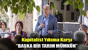 Kapitalist yıkıma karşı “Başka Bir Tarım Mümkün”