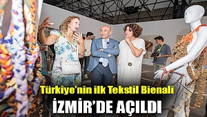 Türkiye’nin ilk Tekstil Bienali İzmir’de açıldı