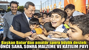 Başkan Batur’dan amatör spora büyük destek:
