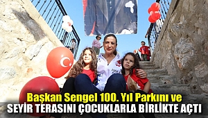 Başkan Sengel 100. Yıl Parkını ve Seyir Terasını Çocuklarla Birlikte Açtı
