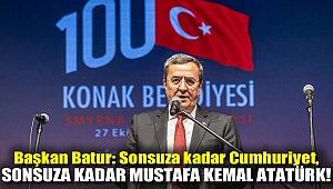 Batur: Sonsuza kadar Cumhuriyet, Sonsuza kadar Mustafa Kemal Atatürk!