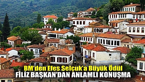 BM’DEN EFES SELÇUK’A BÜYÜK ÖDÜL: FİLİZ BAŞKAN’DAN ANLAMLI KONUŞMA