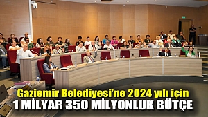 Gaziemir Belediyesi’ne 2024 yılı için 1 milyar 350 milyonluk bütçe