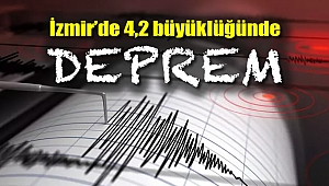 İzmir'de 4,2 büyüklüğünde deprem