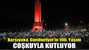 Karşıyaka, Cumhuriyet’in 100. yaşını coşkuyla kutluyor