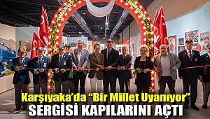 Karşıyaka’da “Bir Millet Uyanıyor” sergisi kapılarını açtı