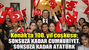 Konak’ta 100. yıl coşkusu; Sonsuza Kadar Cumhuriyet, Sonsuza Kadar Atatürk