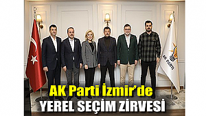 AK Parti İzmir'de yerel seçim zirvesi