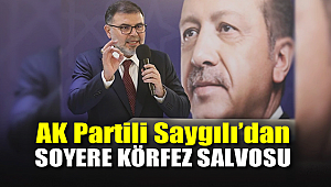 AK Partili Saygılı’dan Soyer’e ‘Körfez’ salvosu