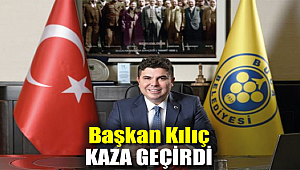 Başkan Kılıç kaza geçirdi