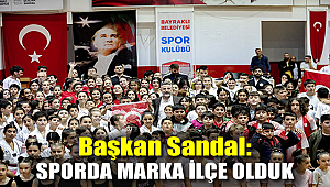 Başkan Sandal:Sporda marka ilçe olduk