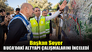 Başkan Soyer, Buca'daki altyapı çalışmalarını inceledi