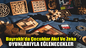 Bayraklı'da çocuklar akıl ve zeka oyunlarıyla eğlenecek