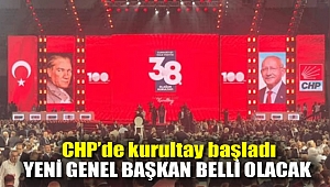 CHP'de kurultay başladı: Yeni genel başkan belli olacak