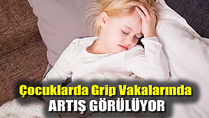 Çocuklarda grip vakalarında artış görülüyor