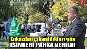 Enkazdan çıkarıldıkları gün isimleri parka verildi