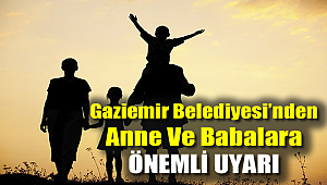 Gaziemir Belediyesi'nden anne ve babalara önemli uyarı