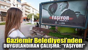 Gaziemir Belediyesi’nden duygulandıran çalışma: “Yaşıyor!”