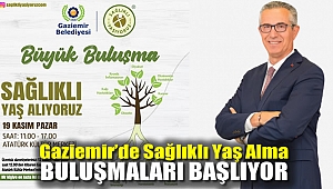 Gaziemir’de Sağlıklı Yaş Alma buluşmaları başlıyor