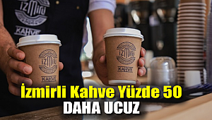 İzmirli Kahve Yüzde 50 daha ucuz