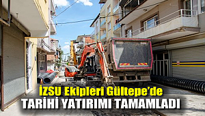 İZSU ekipleri Gültepe'de tarihi yatırımı tamamladı