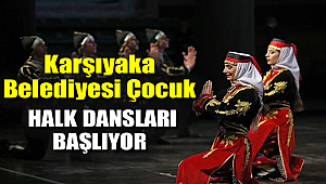 Karşıyaka Belediyesi Çocuk Halk Dansları başlıyor