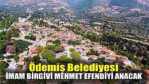 Ödemiş Belediyesi, İmam Birgivi Mehmet Efendiyi anacak