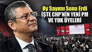 Oy Sayımı Sona Erdi İşte CHP'nin Yeni PM ve YDK Üyeleri
