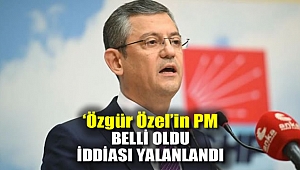 Özgür Özel'in PM listesi belli oldu iddiası yalanlandı