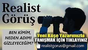 Realist Görüş: Ben Kimim, Neden Adımı Gizleyeceğim?