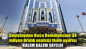 Sayıştaydan Buca Belediyesine 34 milyon liralık usulsüz ihale uyarısı: Kalem kalem sayıldı