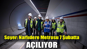 Soyer: Narlıdere Metrosu 7 şubatta açılıyor