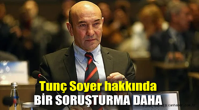 Tunç Soyer hakkında bir soruşturma daha