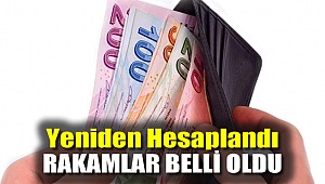 Yeniden hesaplandı, rakamlar belli oldu