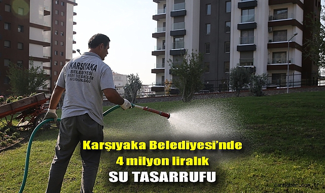 Karşıyaka Belediyesi’nde 4 milyon liralık su tasarrufu
