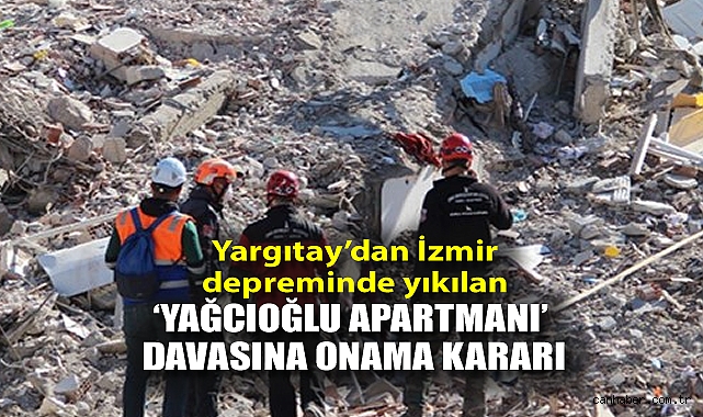 Yargıtay'dan İzmir Depreminde Yıkılan 'Yağcıoğlu Apartmanı' Davasına Onama Kararı