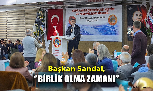 Başkan Sandal, “Birlik olma zamanı”