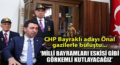 CHP Bayraklı adayı Önal gazilerle buluştu... 'Milli bayramları eskisi gibi görkemli kutlayacağız'