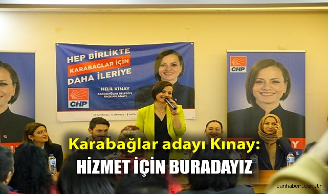 Karabağlar adayı Kınay: Hizmet için buradayız