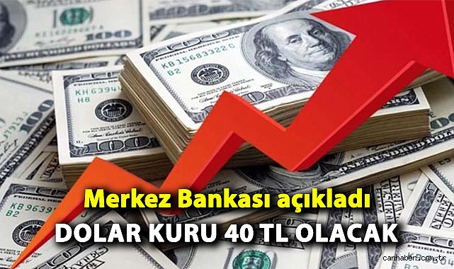 Merkez Bankası açıkladı: Dolar kuru 40 TL olacak