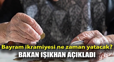 Bayram ikramiyesi ne zaman yatacak? Bakan Işıkhan açıkladı