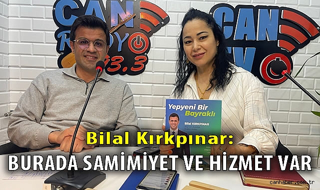 Bilal Kırkpınar: Burada Samimiyet ve Hizmet var