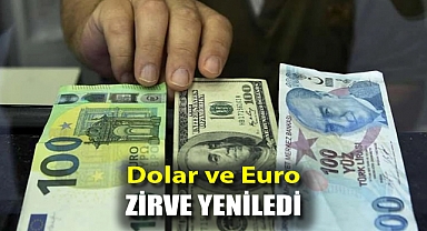 Dolar ve Euro zirve yeniledi