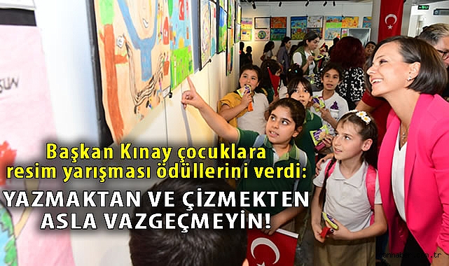 Başkan Kınay çocuklara resim yarışması ödüllerini verdi: Yazmaktan ve çizmekten asla vazgeçmeyin
